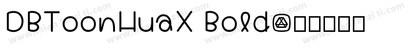 DBToonHuaX Bold字体转换